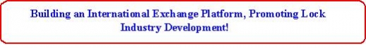 圓角矩形:  Building an International Exchange Platform, Promoting Lock Industry Development!